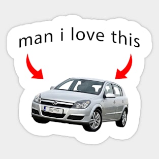 man i love opel astra Sticker